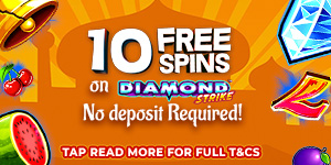 10 Free No Deposit Spins on Diamond Strike!